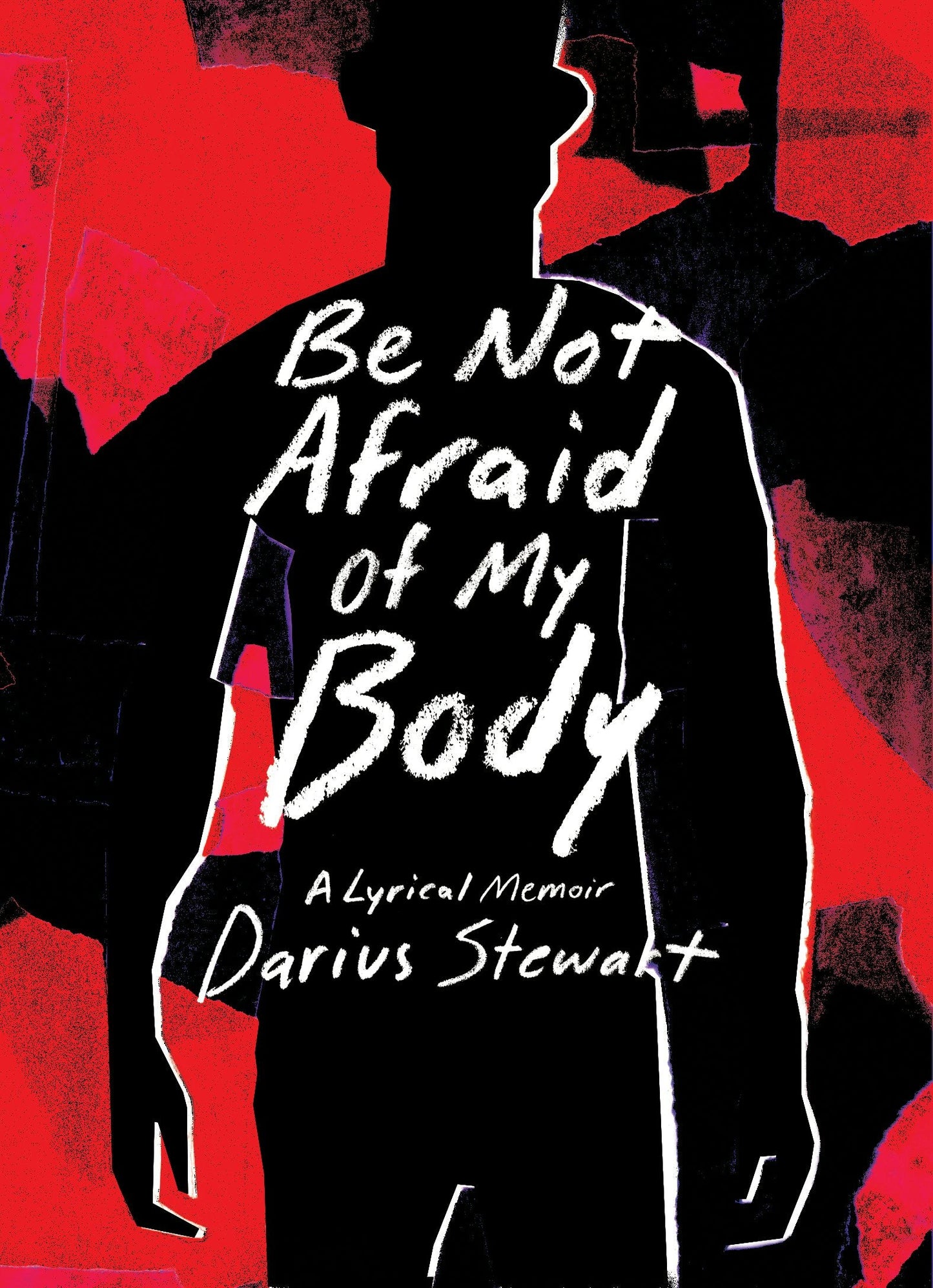 Be Not Afraid of My Body