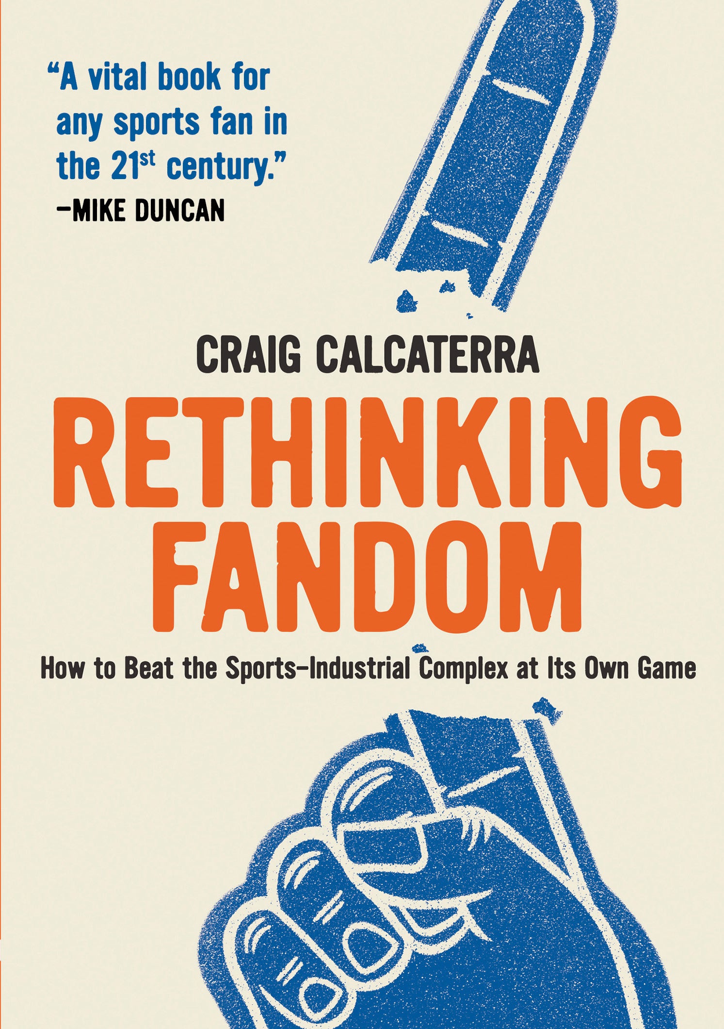 legering Flyselskaber Begivenhed Rethinking Fandom: How to Beat the Sports-Industrial Complex at Its Own  Game | Belt Publishing