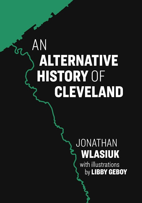 An Alternative History of Cleveland