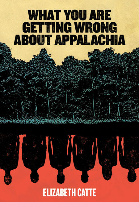 What You Are Getting Wrong About Appalachia - Belt Publishing