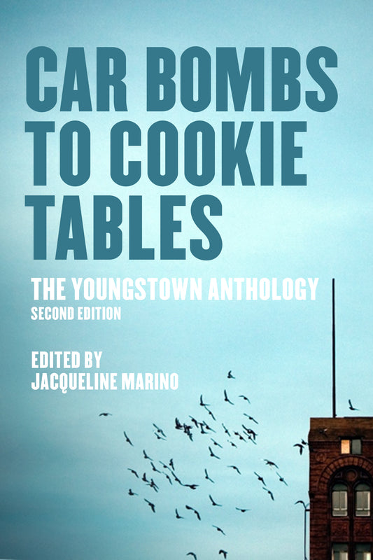 Car Bombs to Cookie Tables: The Youngstown Anthology 2nd edition