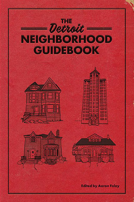 Detroit Neighborhood Guidebook - Belt Publishing