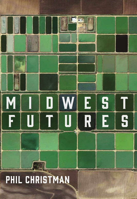 Midwest Futures (pre-order) - Belt Publishing
